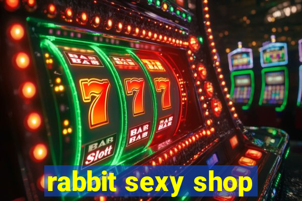 rabbit sexy shop